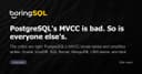 MVCC trong PostgreSQL thực sự tệ hại? Sự thật đằng sau thiết kế 40 năm tuổi