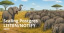 Giải mã Postgres LISTEN/NOTIFY: Bí mật tối ưu hiệu năng cho hệ thống Streaming quy mô lớn