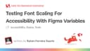 Tối ưu hóa khả năng tiếp cận (Accessibility) với Figma Variables: Hướng dẫn kiểm thử Font Scaling