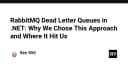 RabbitMQ Dead Letter Queues trong .NET: Kinh nghiệm xương máu từ thực tế triển khai