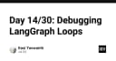 Giải mã vòng lặp trong LangGraph: Kỹ thuật debug và tối ưu hóa luồng dữ liệu cho AI Agent