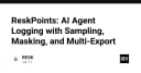 ReskPoints: Giải pháp tối ưu hóa Logging cho AI Agent với cơ chế Sampling và Masking chuyên sâu
