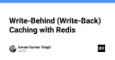 Tối ưu hóa hiệu năng hệ thống với chiến lược Write-Behind Caching trên Redis