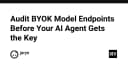 Kiểm soát rủi ro BYOK: Tại sao bạn cần audit endpoint trước khi cấp quyền cho AI Agent