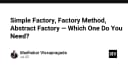Phân biệt Simple Factory, Factory Method và Abstract Factory: Khi nào nên sử dụng loại nào?