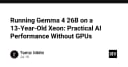Chạy Gemma 2 26B trên máy chủ Xeon 13 năm tuổi: Hiệu năng thực tế khi không có GPU