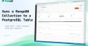 Hướng dẫn chi tiết: Sao chép và đồng bộ dữ liệu từ MongoDB sang PostgreSQL