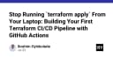 Chấm dứt thói quen chạy Terraform Apply trên máy cá nhân: Xây dựng Pipeline CI/CD chuyên nghiệp với GitHub Actions