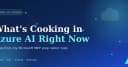 Giải mã hệ sinh thái Azure AI: Những cập nhật mới nhất cho lập trình viên và kiến trúc sư hệ thống
