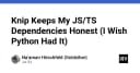 Knip: Giải pháp tối ưu hóa và làm sạch Dependencies cho dự án JavaScript/TypeScript