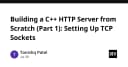 Xây dựng HTTP Server từ con số 0 với C++: Khởi tạo TCP Sockets và nền tảng kết nối