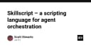 Skillscript: Ngôn ngữ kịch bản đột phá cho việc điều phối AI Agent