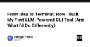 Từ ý tưởng đến Terminal: Hành trình xây dựng công cụ CLI tích hợp LLM đầu tiên
