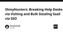 ShinyHunters và chiến thuật tấn công Help Desk: Khi SSO trở thành điểm yếu chí mạng của doanh nghiệp