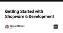 Hướng dẫn chi tiết: Khởi đầu hành trình lập trình với Shopware 6