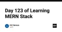 Hành trình 123 ngày chinh phục MERN Stack: Từ tư duy lập trình đến hiện thực hóa sản phẩm