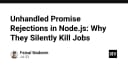 Unhandled Promise Rejections trong Node.js: Tại sao chúng âm thầm giết chết ứng dụng của bạn