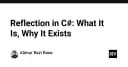 Giải mã Reflection trong C#: Sức mạnh tiềm ẩn và cơ chế vận hành thực tế
