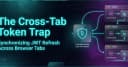 Bẫy Token trên nhiều tab trình duyệt: Giải pháp đồng bộ JWT Refresh chuyên nghiệp