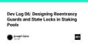 Thiết kế Reentrancy Guards và State Locks: Chìa khóa bảo mật cho Staking Pools