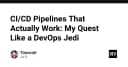 Xây dựng CI/CD Pipeline 'thực chiến': Hành trình chinh phục của một DevOps Jedi