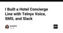 Xây dựng hệ thống Concierge khách sạn thông minh: Tích hợp Telnyx Voice, SMS và Slack