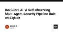 DevGuard AI: Xây dựng hệ thống bảo mật Multi-Agent tự giám sát với SigNoz