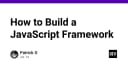Giải mã kiến trúc JavaScript Framework: Hành trình từ những dòng code đầu tiên đến hệ sinh thái chuyên nghiệp