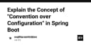 Giải mã Convention over Configuration: Tại sao Spring Boot lại thay đổi cuộc chơi của lập trình viên Java?