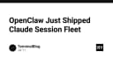OpenClaw chính thức ra mắt Claude Session Fleet: Bước tiến mới trong quản lý AI Agent