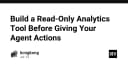 Xây dựng công cụ phân tích Read-Only trước khi trao quyền hành động cho AI Agent