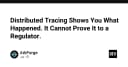 Distributed Tracing: Khi khả năng quan sát không đồng nghĩa với bằng chứng pháp lý