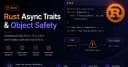 Tại sao Async Traits trong Rust vẫn chưa an toàn với Object và giải pháp thay thế hiệu quả