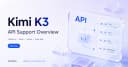Hướng dẫn toàn diện về Kimi K3 API: Khai phá sức mạnh Reasoning, Tool Calling và Vision