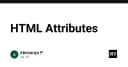 Giải mã HTML Attributes: Nền tảng cốt lõi cho mọi lập trình viên Web chuyên nghiệp