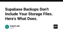 Cảnh báo quan trọng: Supabase Backups không bao gồm Storage Files và cách xử lý triệt để