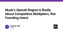 Sự hối tiếc của Elon Musk về OpenAI: Góc nhìn kỹ thuật về bài toán cạnh tranh và nhân bản lợi thế