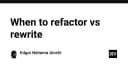 Refactor hay Rewrite: Nghệ thuật ra quyết định khi hệ thống phần mềm chạm ngưỡng giới hạn