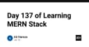Hành trình 137 ngày chinh phục MERN Stack: Tối ưu hóa giao diện Retro và tư duy lập trình bền vững