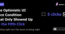 Race Condition trong Optimistic UI: Khi lỗi chỉ xuất hiện ở lần click thứ năm