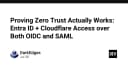 Chứng thực Zero Trust thực chiến: Kết hợp Entra ID và Cloudflare Access qua OIDC và SAML