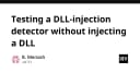 Kỹ thuật kiểm thử DLL Injection Detector mà không cần thực thi mã độc