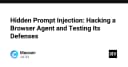 Hidden Prompt Injection: Giải mã kỹ thuật tấn công và kiểm thử bảo mật cho AI Browser Agent