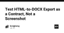Chuyển đổi HTML sang DOCX: Tại sao bạn nên coi đó là một hợp đồng dữ liệu thay vì ảnh chụp màn hình