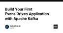 Xây dựng ứng dụng hướng sự kiện đầu tiên với Apache Kafka: Hướng dẫn chi tiết cho lập trình viên