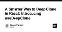 Tối ưu hóa Deep Clone trong React: Giải pháp useDeepClone thông minh cho ứng dụng hiện đại