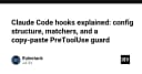 Giải mã Claude Code Hooks: Cấu trúc cấu hình, Matchers và cơ chế PreToolUse Guard