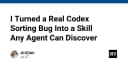 Chuyển hóa lỗi logic thành kỹ năng cho AI Agent: Bài học từ Codex Sorting Bug