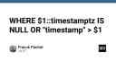 Tối ưu hóa truy vấn PostgreSQL: Giải mã kỹ thuật xử lý điều kiện NULL và Timestamp