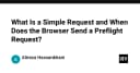 Giải mã CORS Preflight Requests: Hiểu đúng để bảo mật và tối ưu hóa API